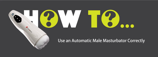 How to Use an Automatic Male Masturbator Correctly